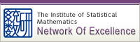 The Institute of Statistical
Mathematics Network Of Excellence